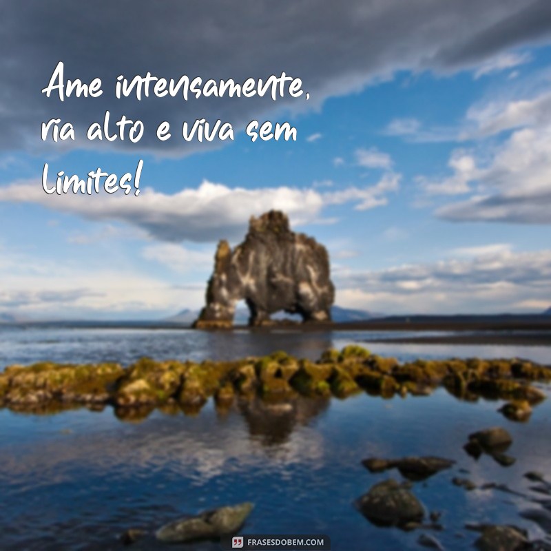 Viva Intensamente: Mensagens Inspiradoras para Aproveitar Cada Momento da Vida 