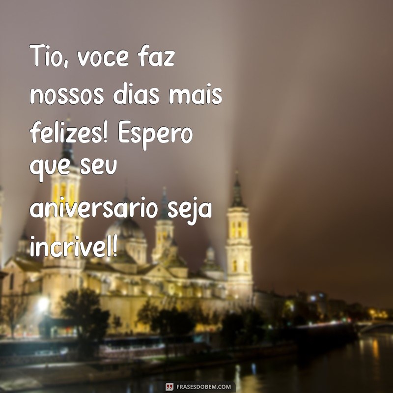 As Melhores Frases de Feliz Aniversário para Tio: Celebre com Carinho! 