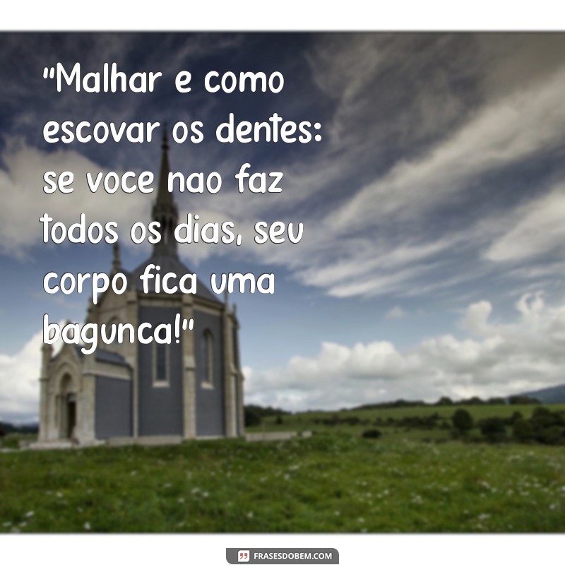 frases de malhar engraçadas 