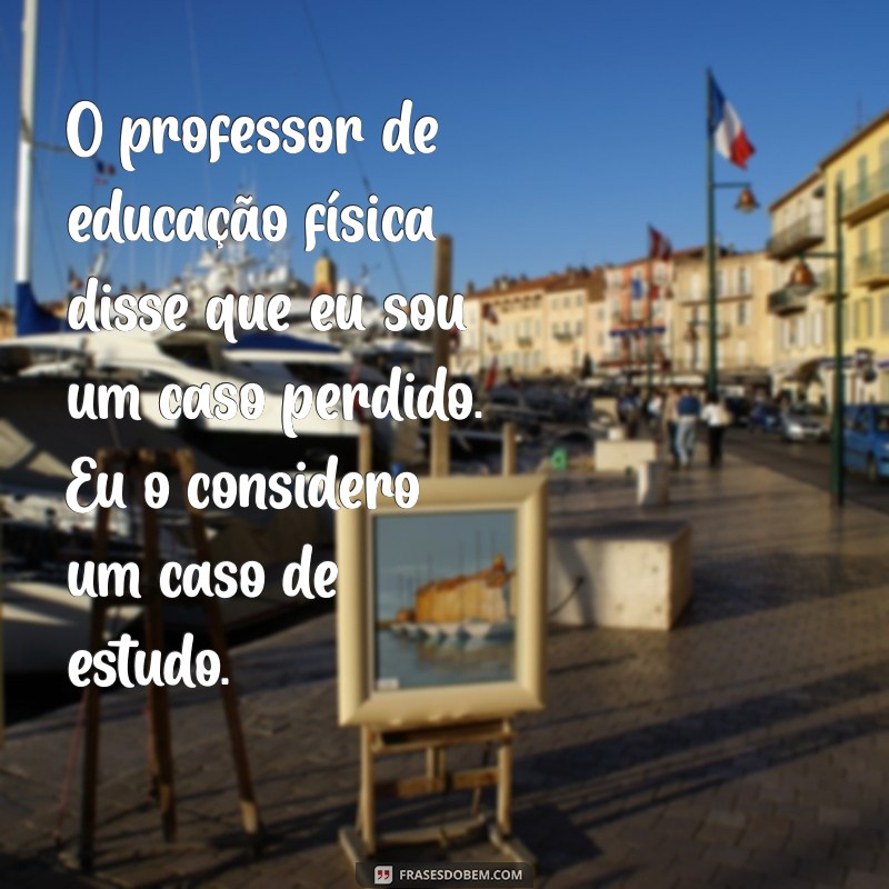 As Melhores Frases Engraçadas para Motivar seu Treino na Academia 