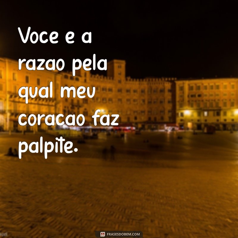 As Melhores Frases de Paquera para Conquistar o Seu Crush 