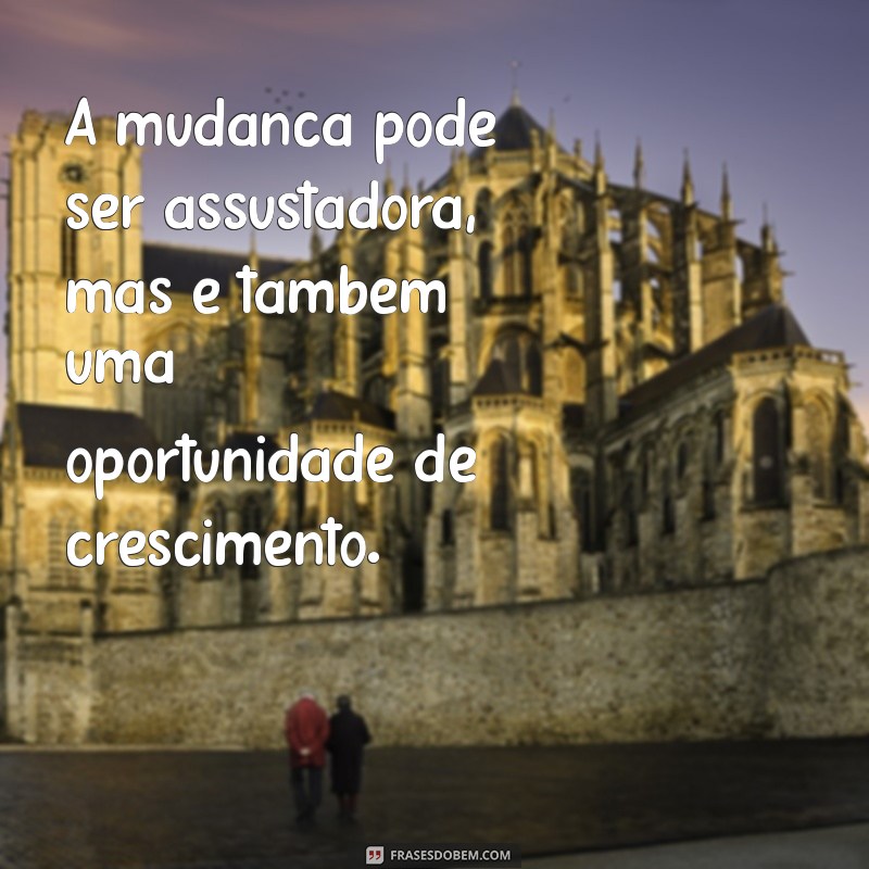 Frases Inspiradoras: Mensagens de Ânimo e Sabedoria para Transformar Seu Dia 