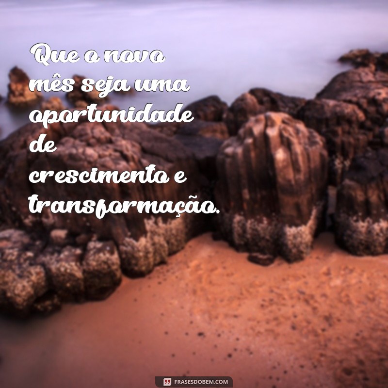 Frases Inspiradoras para Receber o Novo Mês com Energia Positiva 