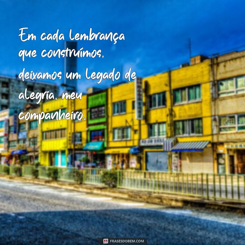 Frases Inspiradoras para Celebrar a Amizade com Meu Companheiro 