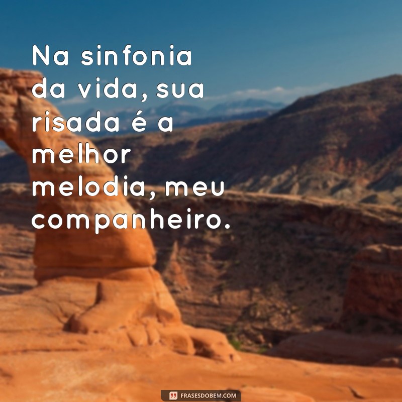 Frases Inspiradoras para Celebrar a Amizade com Meu Companheiro 