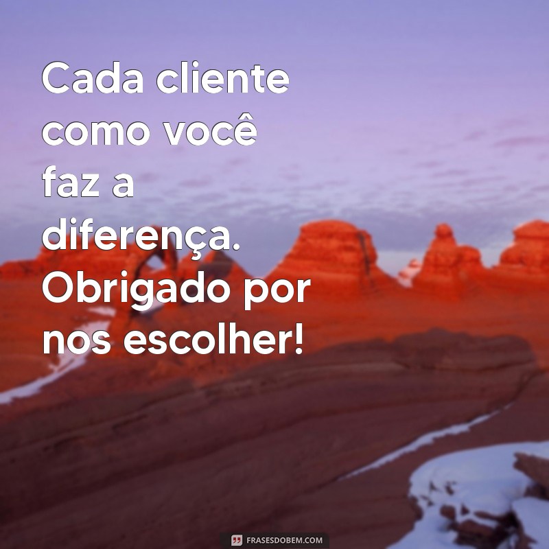 Frases Inspiradoras de Agradecimento para Encantar Seus Clientes 