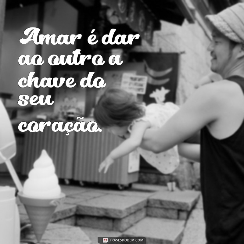 As Melhores Frases de Amor para Encantar Seu Coração 