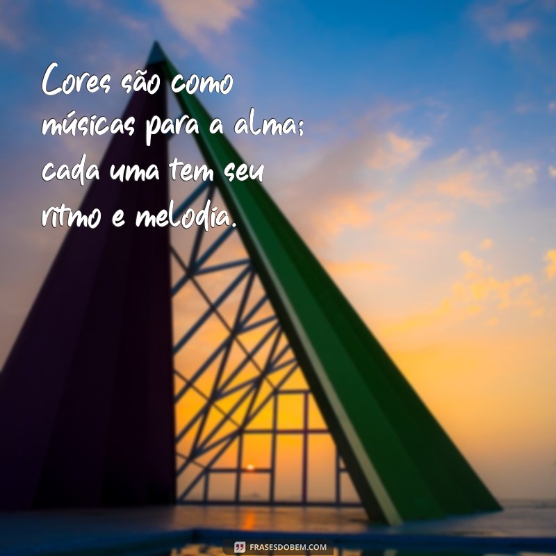 Descubra Como as Cores Influenciam Nossa Vida: Frases Inspiradoras 