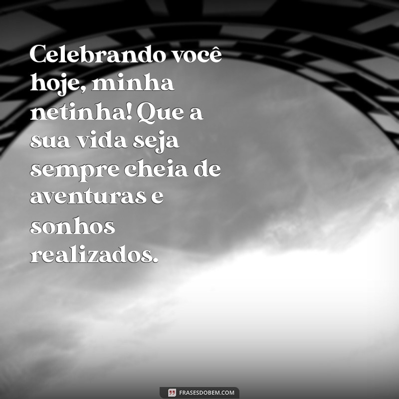 Mensagens Emocionantes de Feliz Aniversário para Minha Netinha 