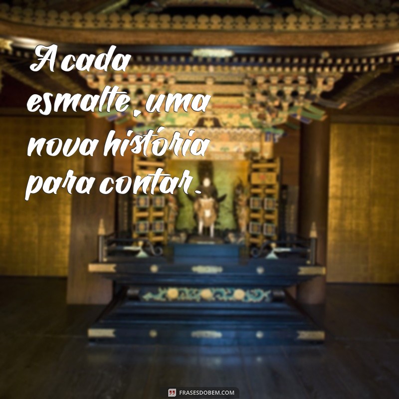 Frases Inspiradoras para Celebrar Suas Unhas Feitas 