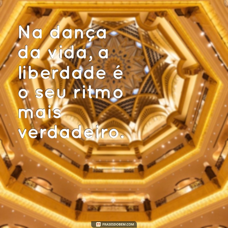 Frases Motivacionais sobre Liberdade: Inspire-se e Liberte sua Mente 