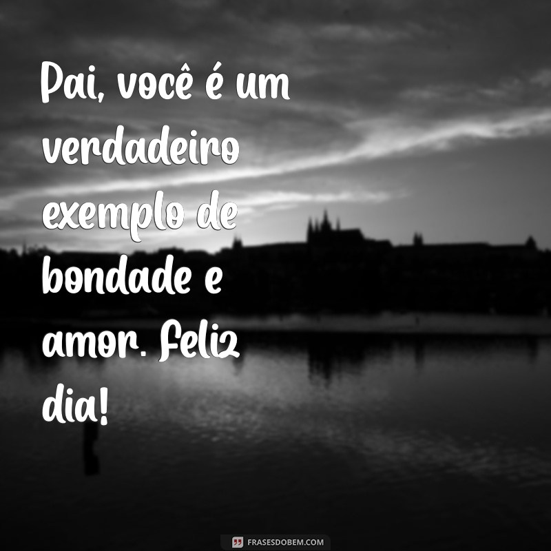 Mensagens Inspiradoras para Homenagear o Dia dos Pais: Celebre com Amor e Gratidão 