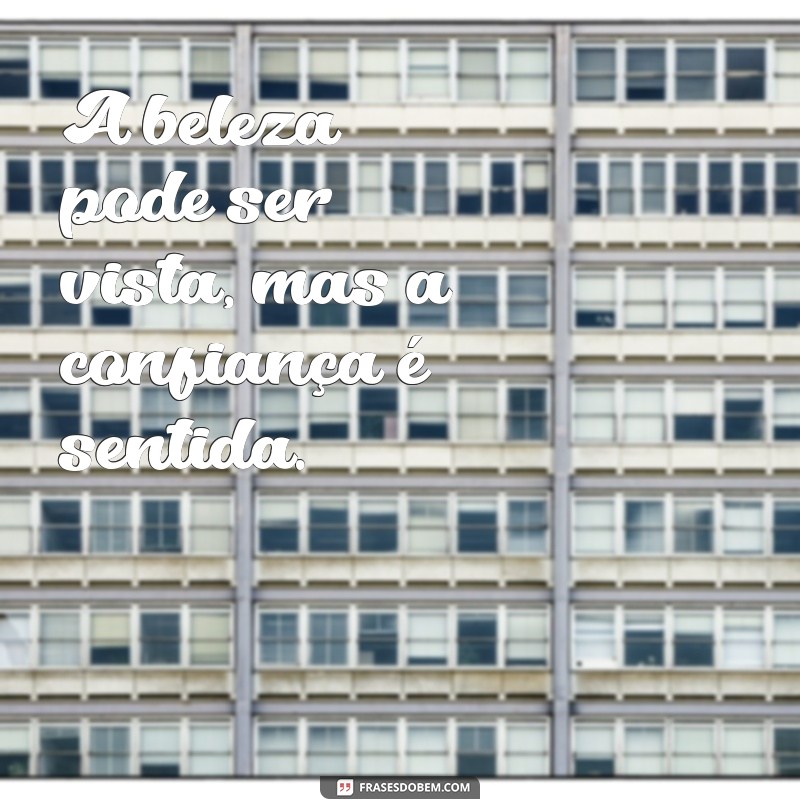 Frases Inspiradoras para Celebrar Sua Beleza Interior e Exterior 