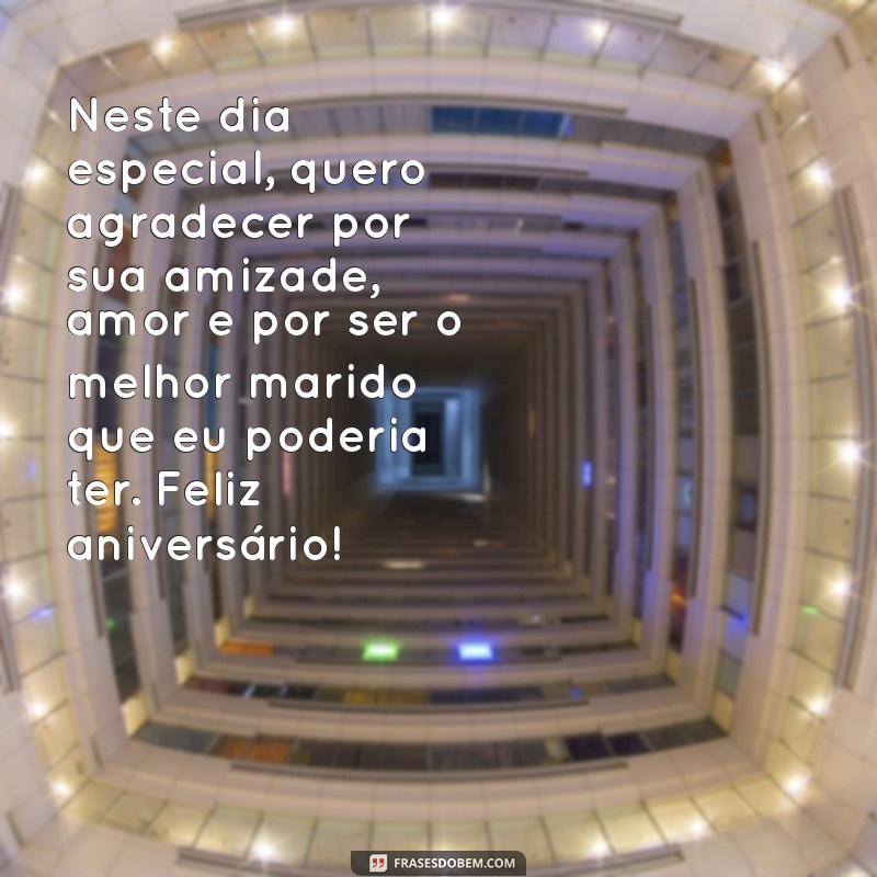 Mensagens de Aniversário Para Marido: Celebre Seu Companheiro e Amigo 