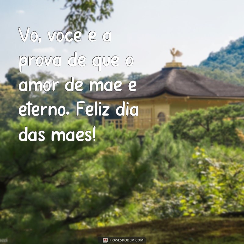 Encante sua avó no Dia das Mães com lindas frases de amor e gratidão 