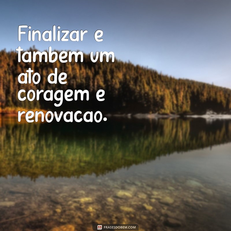 Frases de Finalização: Inspire e Encante com Palavras Poderosas 