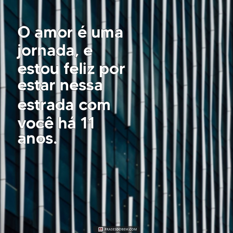 Celebre 11 Anos de Casamento: Ideias e Mensagens para suas Bodas de Aço 