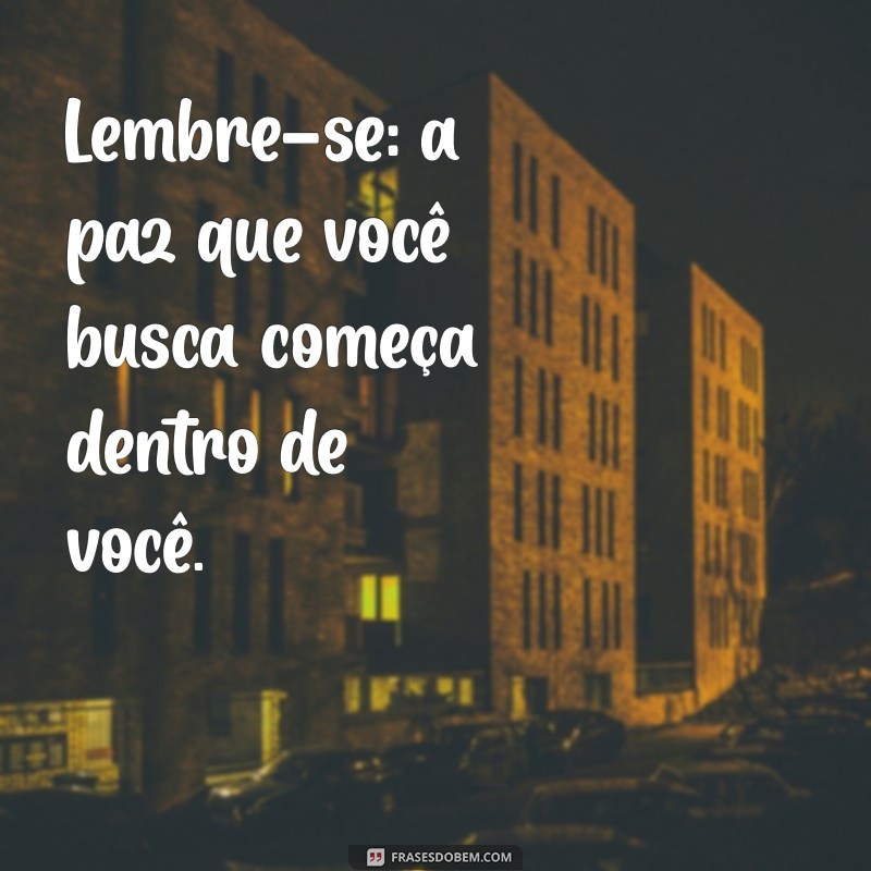 Descubra Como Cultivar Paz e Calma na Sua Alma: Dicas e Práticas Eficazes 