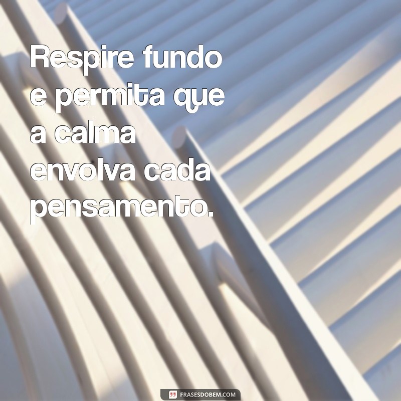 Descubra Como Cultivar Paz e Calma na Sua Alma: Dicas e Práticas Eficazes 