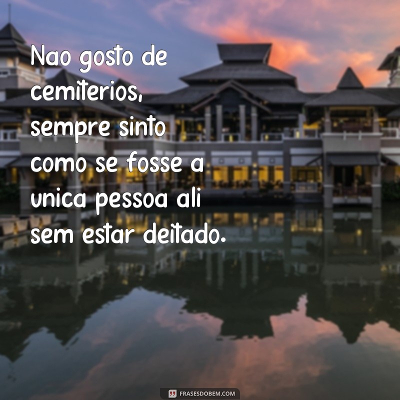 Descubra as melhores frases de humor negro e se divirta sem limites! 