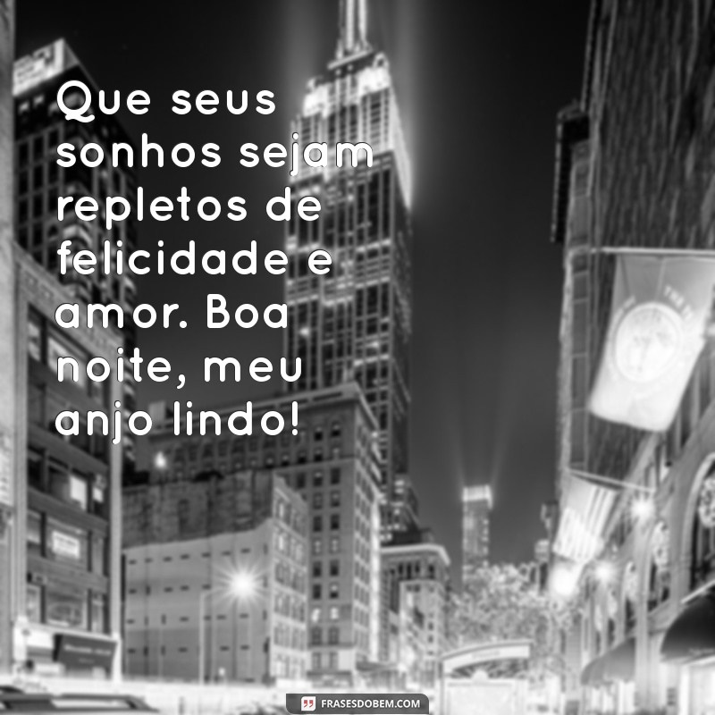 Frases de Boa Noite para Encantar Seu Anjo Lindo 