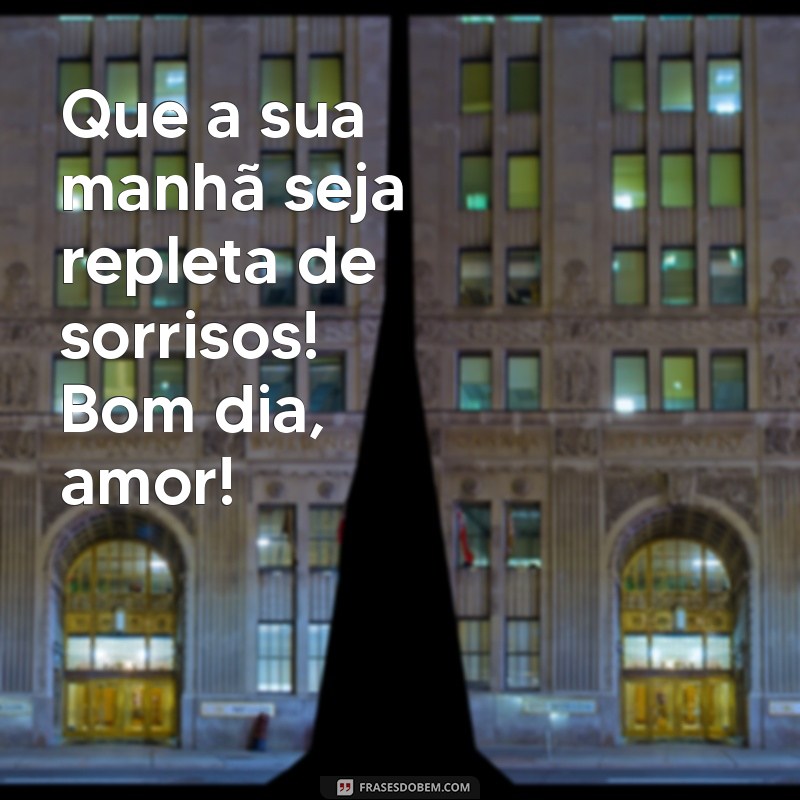 Como Transformar Seu Dia com Mensagens de Amor: Dicas para um Bom Dia 