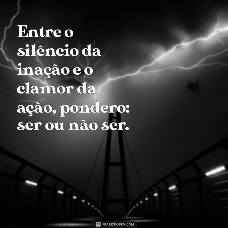 Hamlet: A Dilema Existencial - Ser ou Não Ser? 