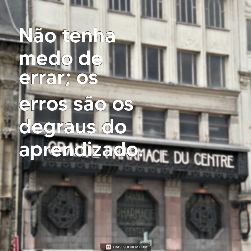 Frases Inspiradoras para Transformar Seu Dia: Motivação e Positividade 