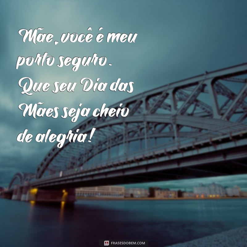 Mensagens Emocionantes para o Dia das Mães: Declare Seu Amor à Sua Mãe 