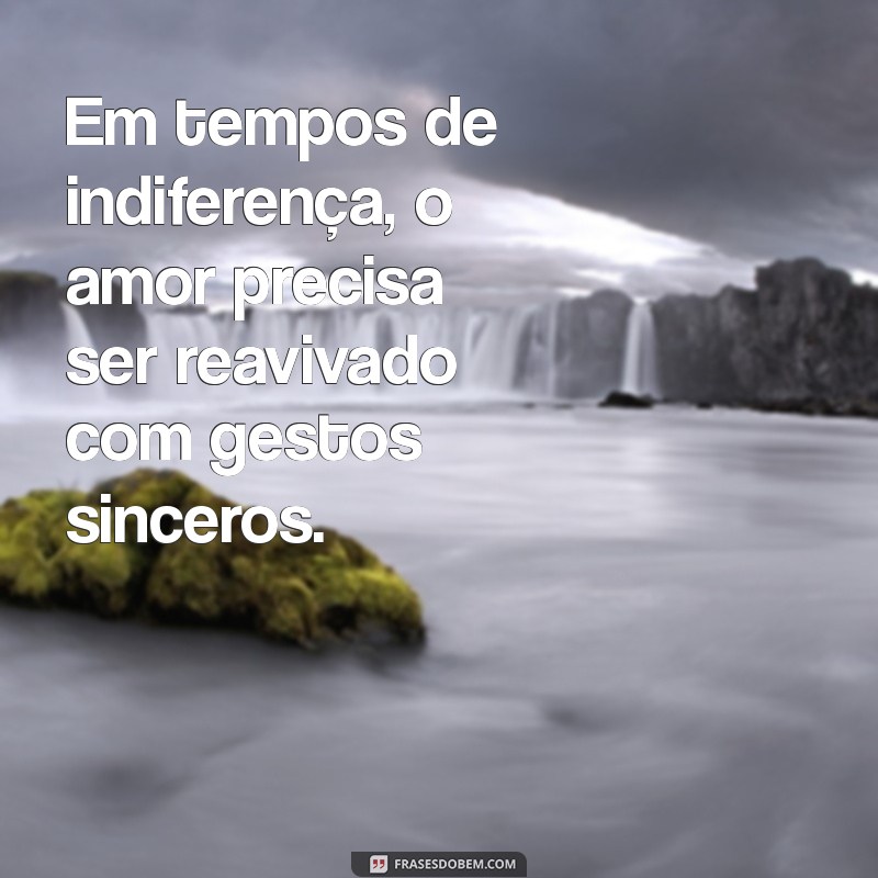 Frases Impactantes sobre Indiferença: Reflexões e Inspirações 