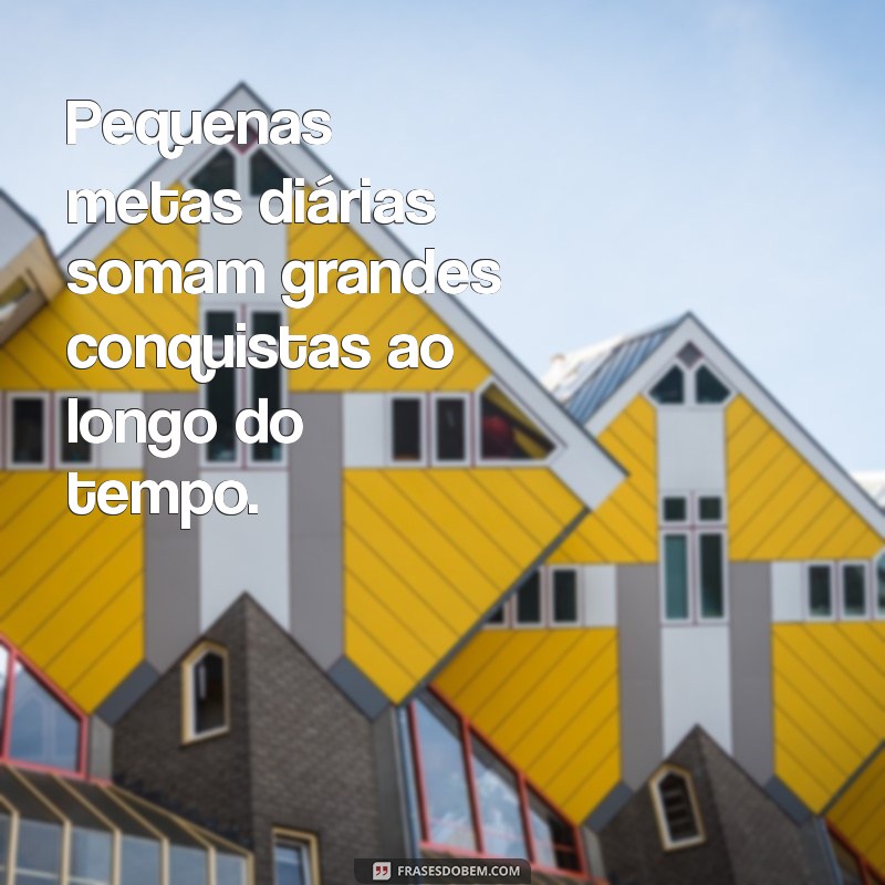 Frases Inspiradoras para Definir Metas e Alcançar Objetivos com Sucesso 