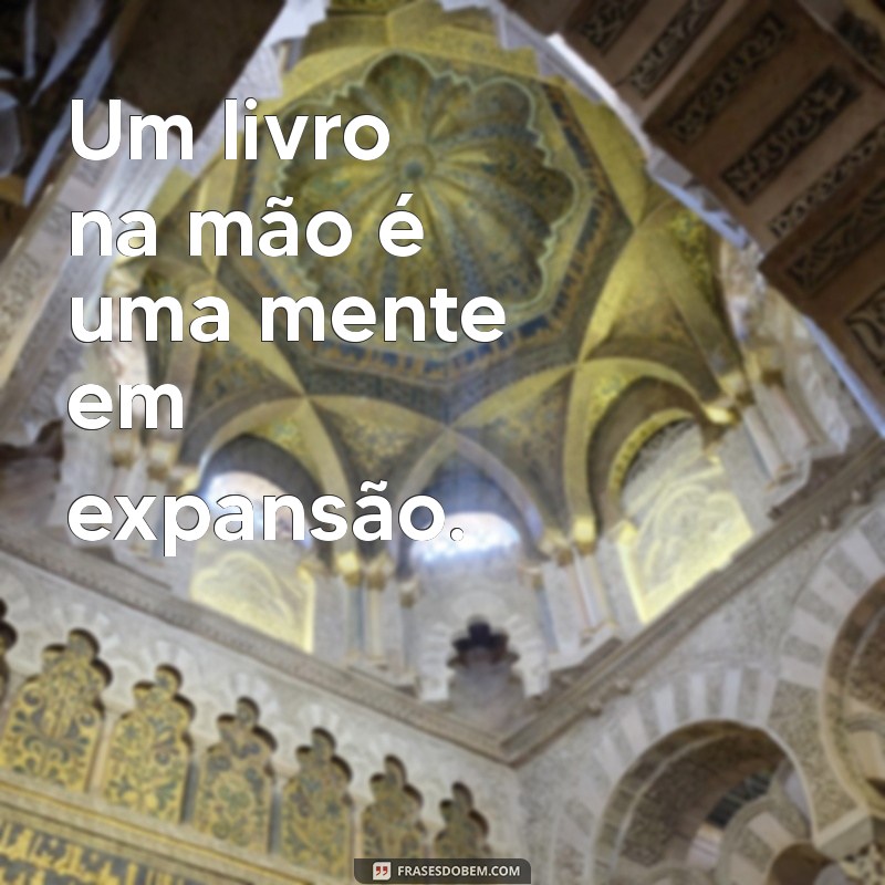 Frases Inspiradoras para Motivar a Leitura e Transformar sua Vida 