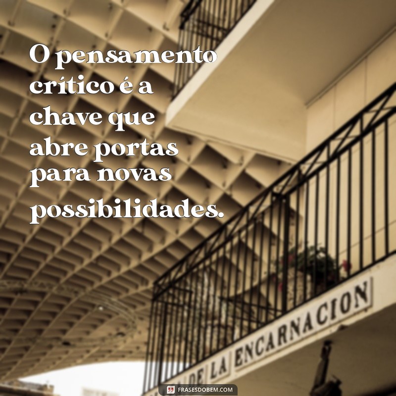 Frases Inspiradoras sobre Pensamento: Reflexões para Mudar sua Perspectiva 