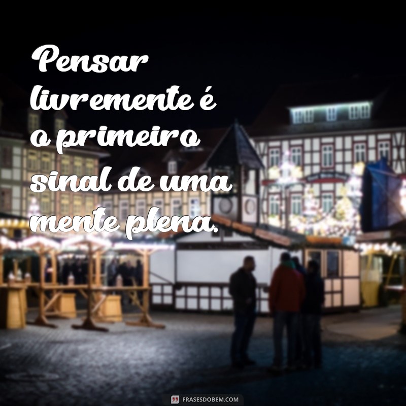 Frases Inspiradoras sobre Pensamento: Reflexões para Mudar sua Perspectiva 