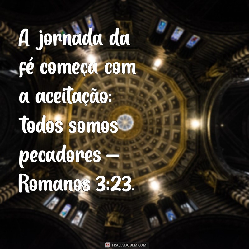 Entendendo Romanos 3:23: A Verdade Universal Sobre o Pecado 