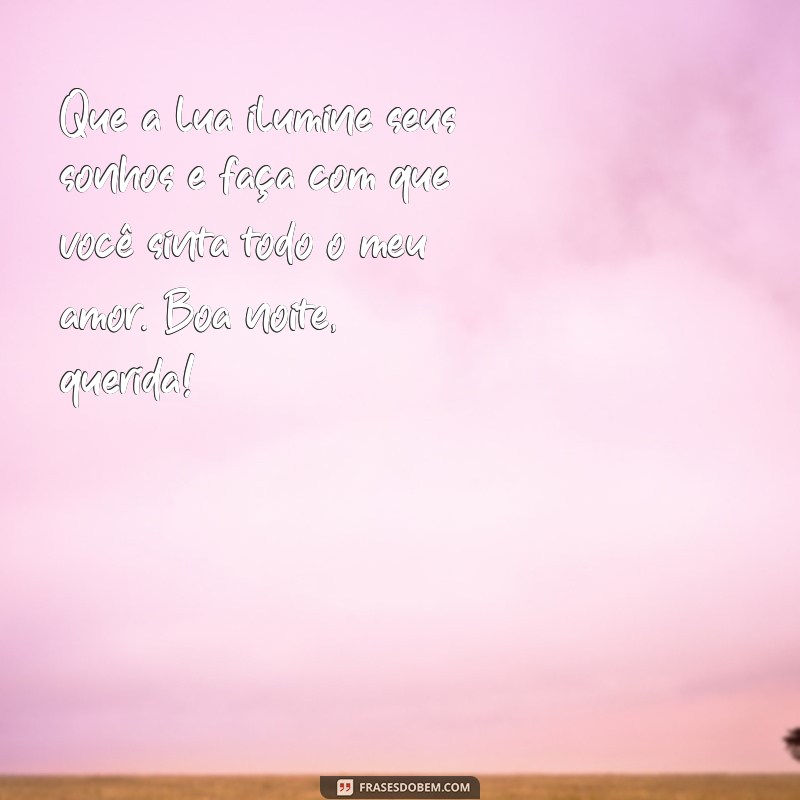 Frases Românticas de Boa Noite para Encantar seu Amor 