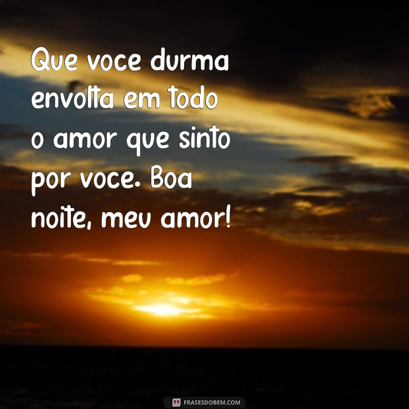 Frases Românticas de Boa Noite para Encantar seu Amor 