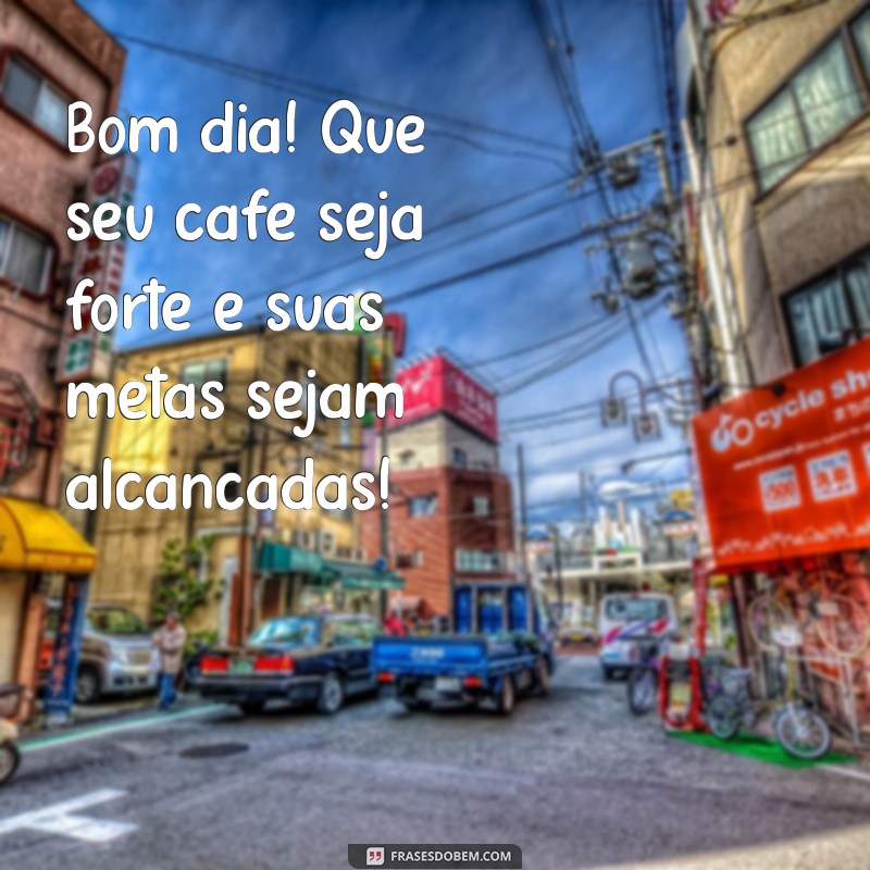 Comece seu Dia com Alegria: Mensagens Inspiradoras de Bom Dia com Café 