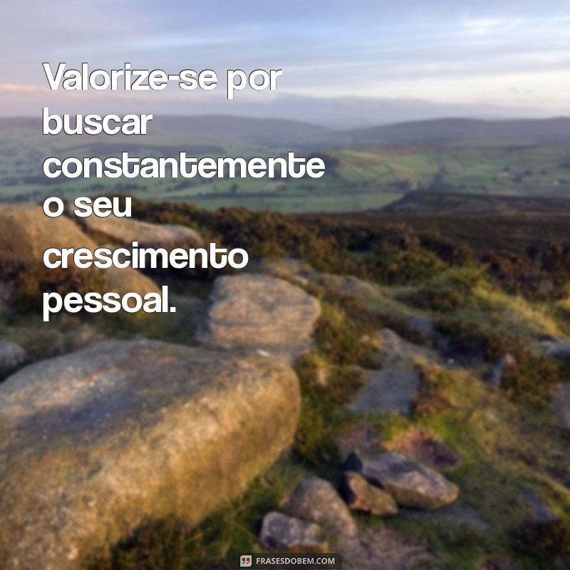 Como Valorizar-se: Dicas Práticas para Aumentar sua Autoestima 