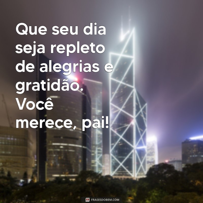 Mensagens Criativas para o Dia dos Pais: Inspire Seu Grupo de WhatsApp 