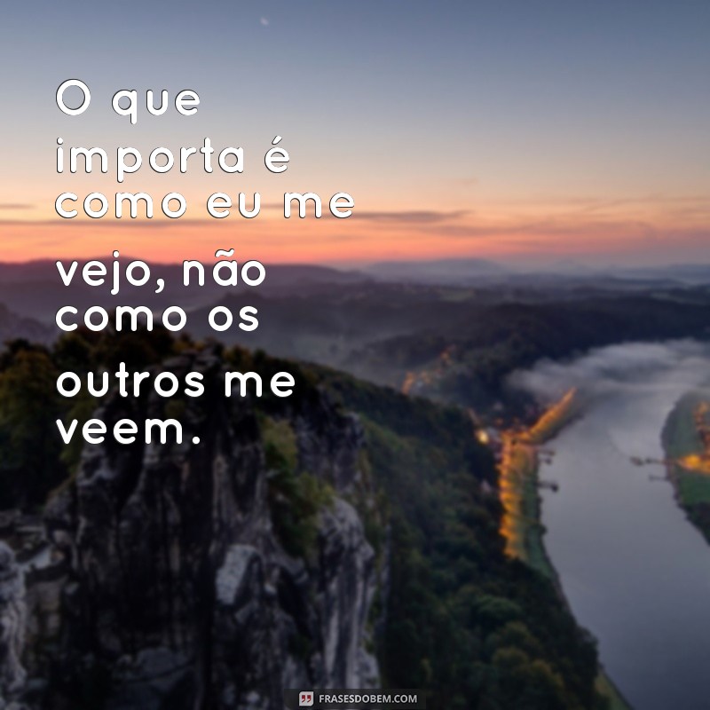 Descubra Frases Inspiradoras de Autoamor para Elevar sua Autoestima 