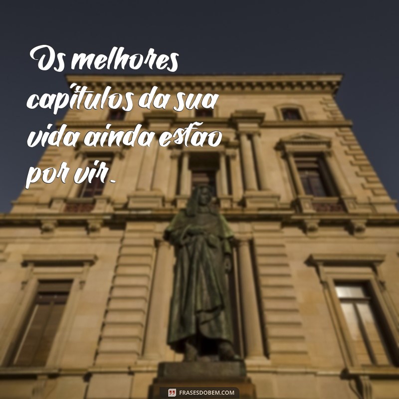 Frases Inspiradoras para Te Ajudar a Seguir em Frente e Superar Desafios 