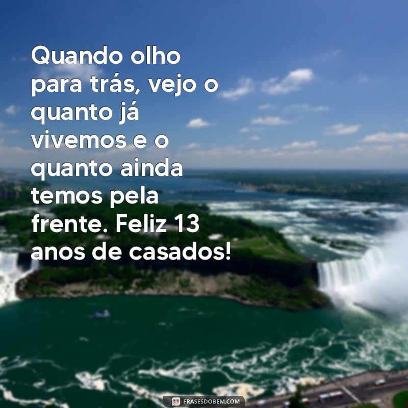 Descubra as 10 melhores frases para celebrar 13 anos de casamento 