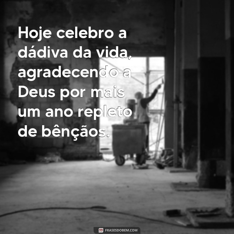 agradecimento a deus por mais um ano de vida Hoje celebro a dádiva da vida, agradecendo a Deus por mais um ano repleto de bênçãos.