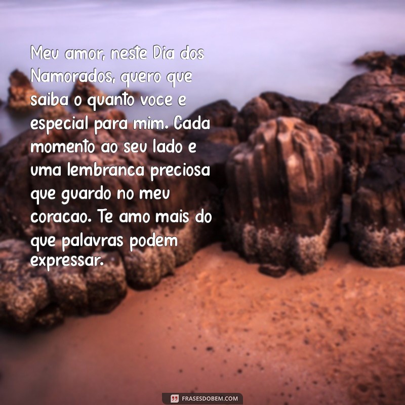 carta de amor para namorado dia dos namorados Meu amor, neste Dia dos Namorados, quero que saiba o quanto você é especial para mim. Cada momento ao seu lado é uma lembrança preciosa que guardo no meu coração. Te amo mais do que palavras podem expressar.