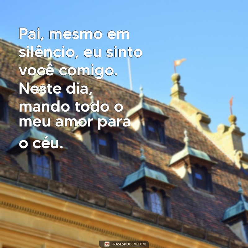 Como Homenagear Seu Pai Falecido com Mensagens de Aniversário Emocionantes 