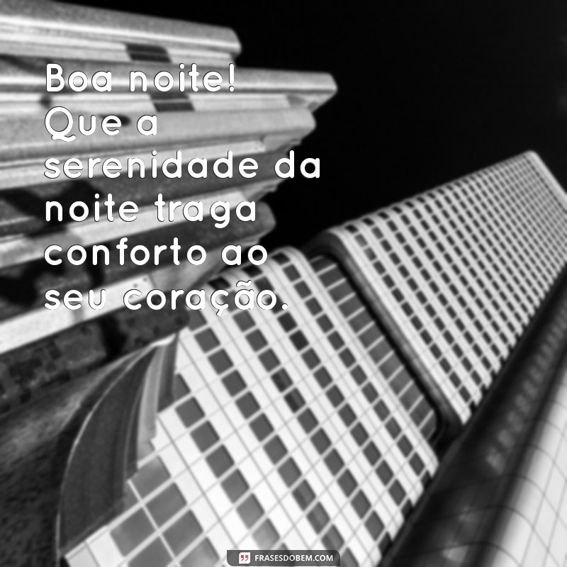 Frases Inspiradoras para Desejar uma Boa Noite 