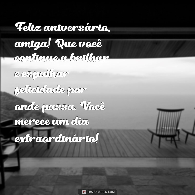 Frases Inspiradoras de Aniversário para Celebrar Sua Melhor Amiga 