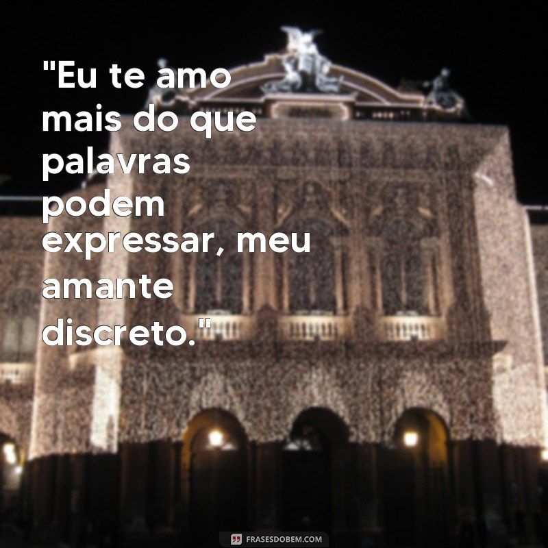 frases amante discreto 