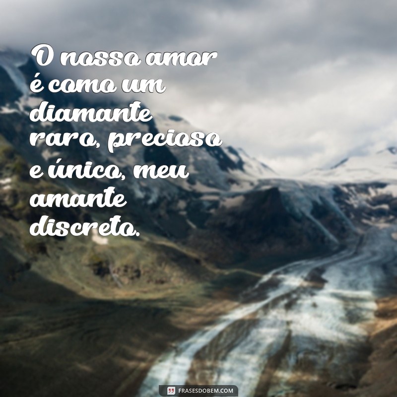 Descubra as Melhores Frases para um Amante Discreto - Dicas Imperdíveis! 